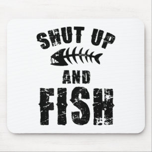 Shut Up And Fish Fishy Fisherman Funny Fishing Lov Mouse Mat