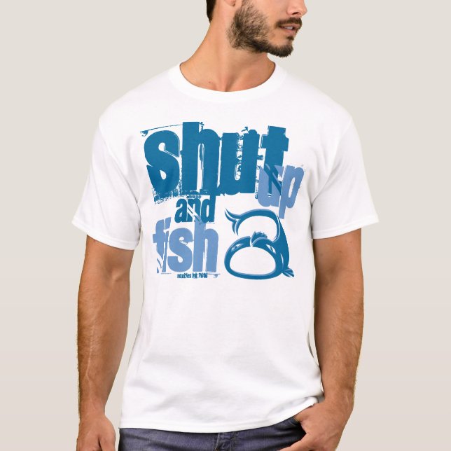 Shut Up and Fish - Funny Fishing Shirts (Front)