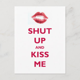 Shut up and kiss me postcard