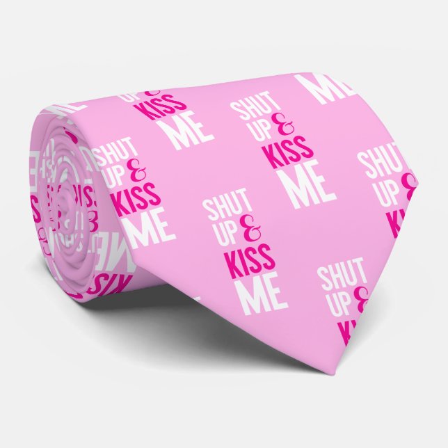 Shut Up And Kiss Me Typography Pink Valentine's Tie (Rolled)