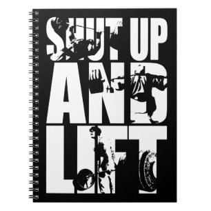 Shut Up And Lift - Gym Workout Motivational Notebook
