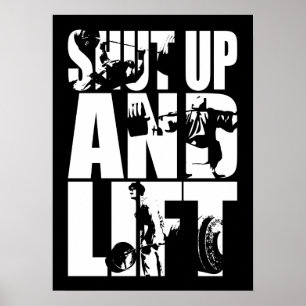 Shut Up And Lift - Gym Workout Motivational Poster