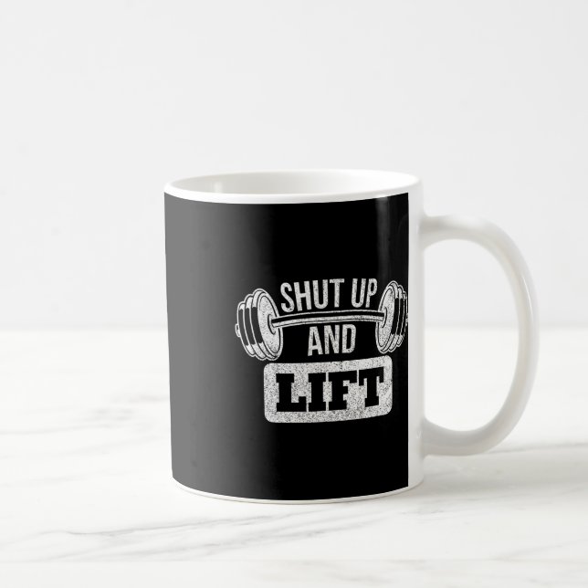 Shut Up And Lift Weightlifting Bodybuilding  Coffee Mug (Right)