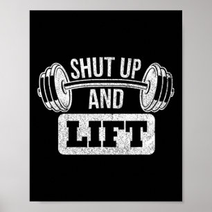 Shut Up And Lift Weightlifting Bodybuilding  Poster