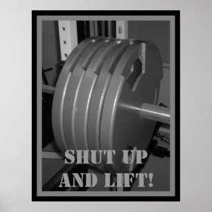 SHUT UP AND LIFT! Weightlifting Exercise Poster