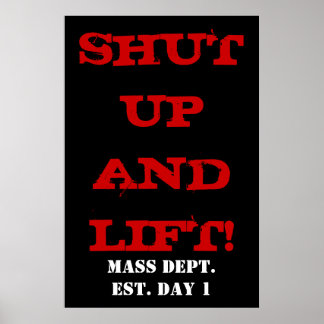 SHUT UP AND LIFT! Weightlifting Exercise Poster
