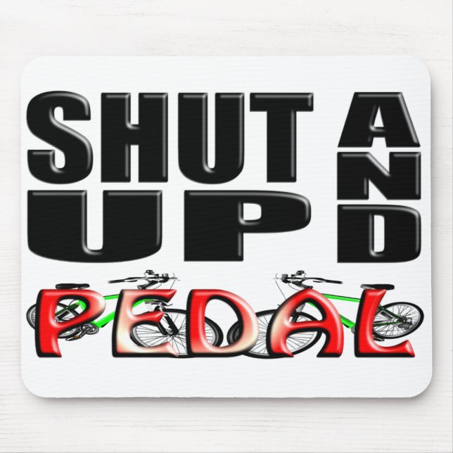 SHUT UP AND PEDAL MOUSE MAT (Front)