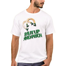 Shut up and Pitch Shirt