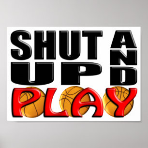SHUT UP AND PLAY (Basketball) Poster