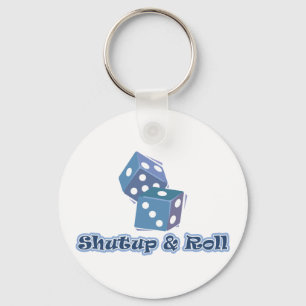 Shut up and Roll Key Ring