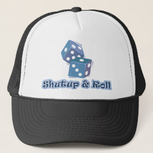 Shut up and Roll Trucker Hat