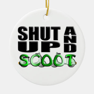 SHUT UP AND SCOOT CERAMIC TREE DECORATION