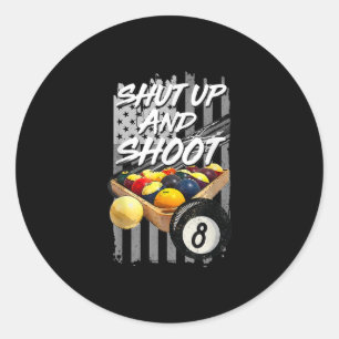 Shut Up And Shoot Billiard 8 Ball Pool Player Classic Round Sticker