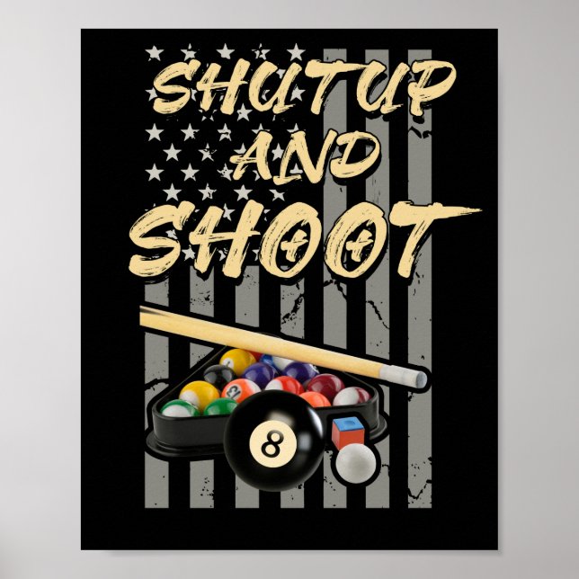 Shut Up and Shoot Billiard 8 Ball Pool Player Poster (Front)