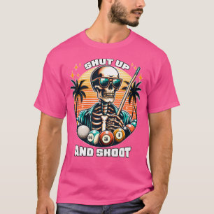 Shut Up And Shoot Funny Billiards 9 Ball Pool T-Shirt