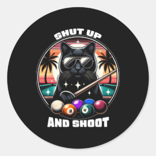 Shut Up And Shoot Funny Billiards Shirt 9 Ll Pool Classic Round Sticker