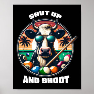 Shut Up And Shoot Funny Billiards Shirt 9 Ll Pool Poster
