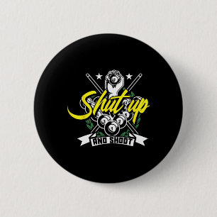 Shut Up And Shoot Funny Pool Billiard Snooker Gift 6 Cm Round Badge