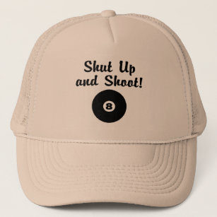 Shut Up And Shoot Trucker Hat