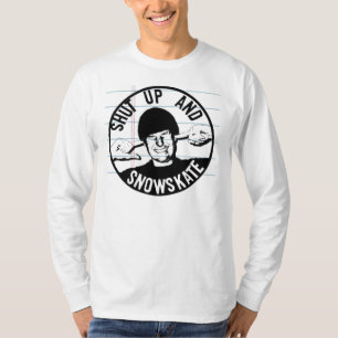 shut up and snowskate T-Shirt