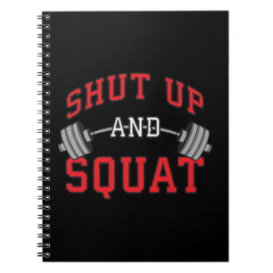 Shut Up And Squat - Leg Day Workout Motivational Notebook