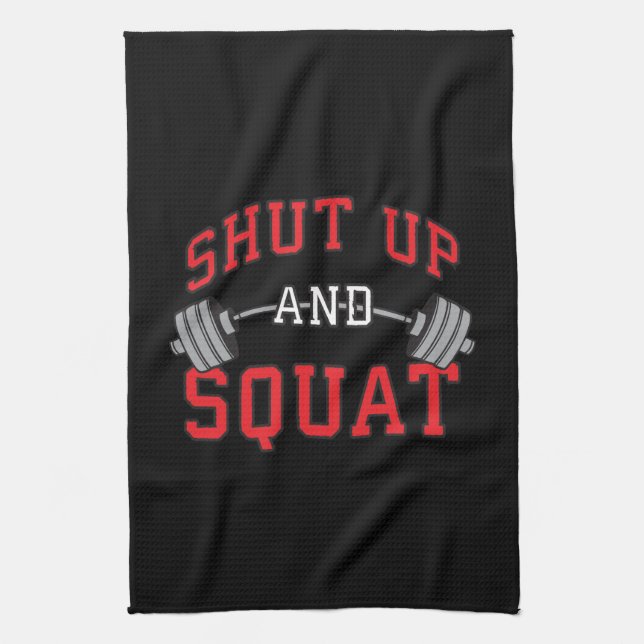 Shut Up And Squat - Leg Day Workout Motivational Tea Towel (Vertical)