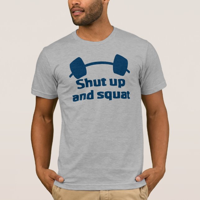 Shut up and Squat T-Shirt (Front)