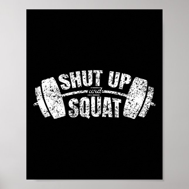 Shut Up And Squat Training Fitness Gym Workout 1  Poster (Front)
