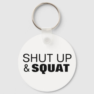 Shut up and squat workout motivation key ring