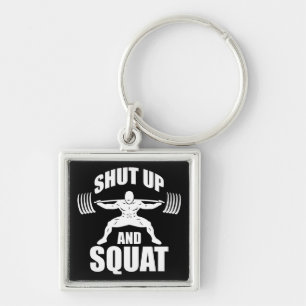 Shut Up And Squat - Workout Motivational Key Ring