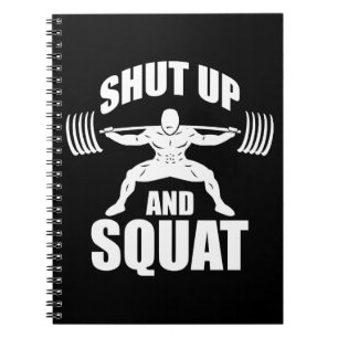 Shut Up And Squat - Workout Motivational Notebook