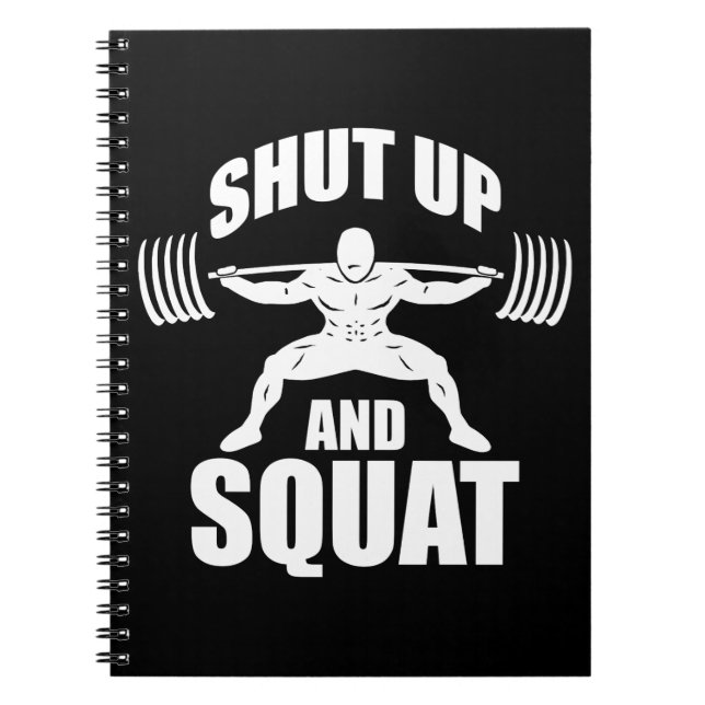 Shut Up And Squat - Workout Motivational Notebook (Front)