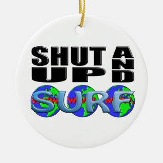 SHUT UP AND SURF (www.) Ceramic Tree Decoration