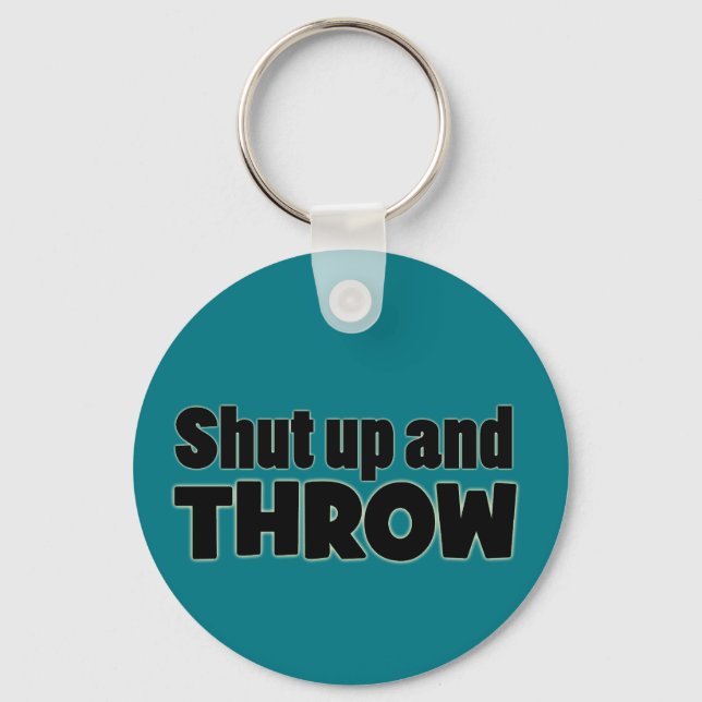 Shut Up and Throw Shot Put Discus Javelin Keychain (Front)