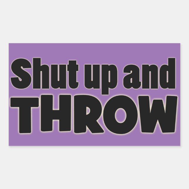 Shut Up and Throw Shot Put Discus Javelin Stickers (Front)