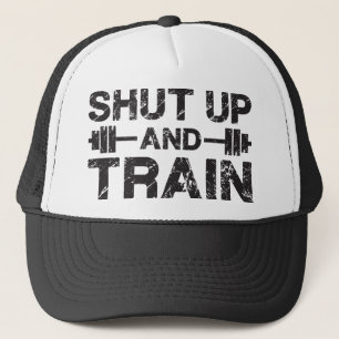 Shut Up And  Train Ha Trucker Hat
