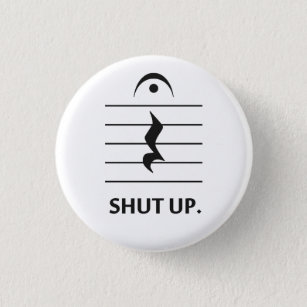 Shut Up by Music Notation 3 Cm Round Badge