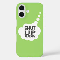 "Shut Up" Custom Color Samsung case