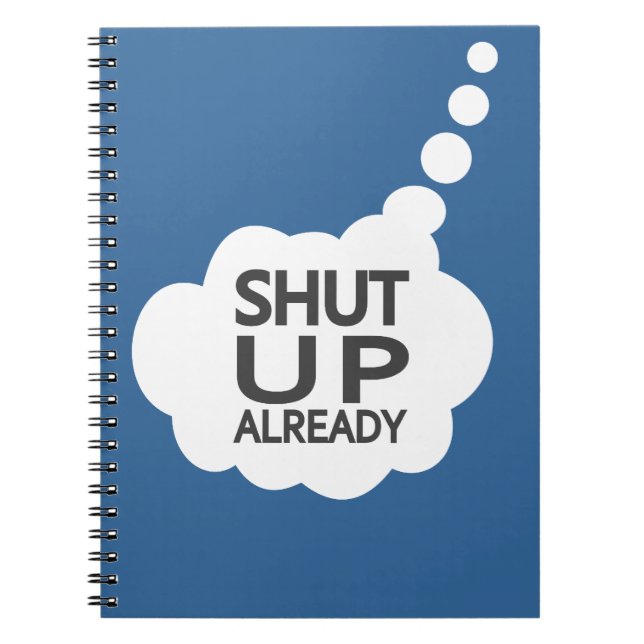 "Shut Up" Custom Colour notebook (Front)