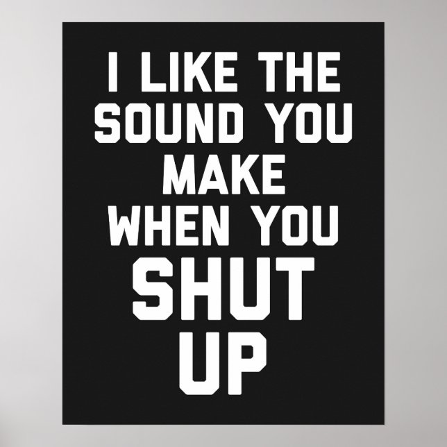 Shut Up Funny Quote Poster (Front)