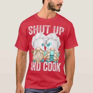 Shut Up Gnome Couple For Women And School Cook Fun T-Shirt