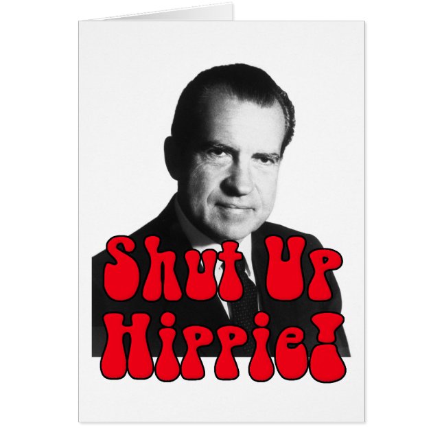 Shut Up Hippie -- Richard Nixon (Front)