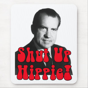 Shut Up Hippie -- Richard Nixon Mouse Mat