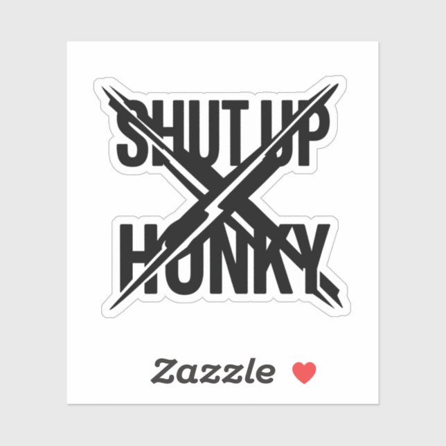 Shut Up Honky (Sheet)