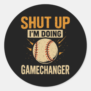 Shut Up I'm Doing Gamechanger Sell Softll Cheer _1 Classic Round Sticker
