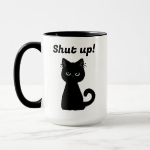 Shut Up! Insult Black Cat Office Coffee Mug