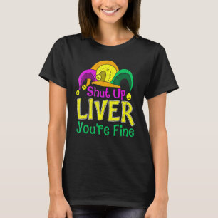 Shut Up Liver Mardi Gras Party 2023 T-Shirt