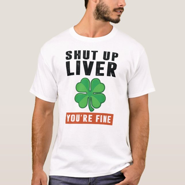 Shut up liver T-Shirt (Front)