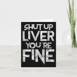 Shut Up Liver Youre Fine Bbq Barbeque Funny Grill  Card