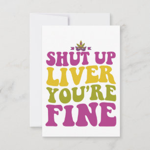 Shut up Liver You're Fine Funny Mardi Gras Gift  Thank You Card